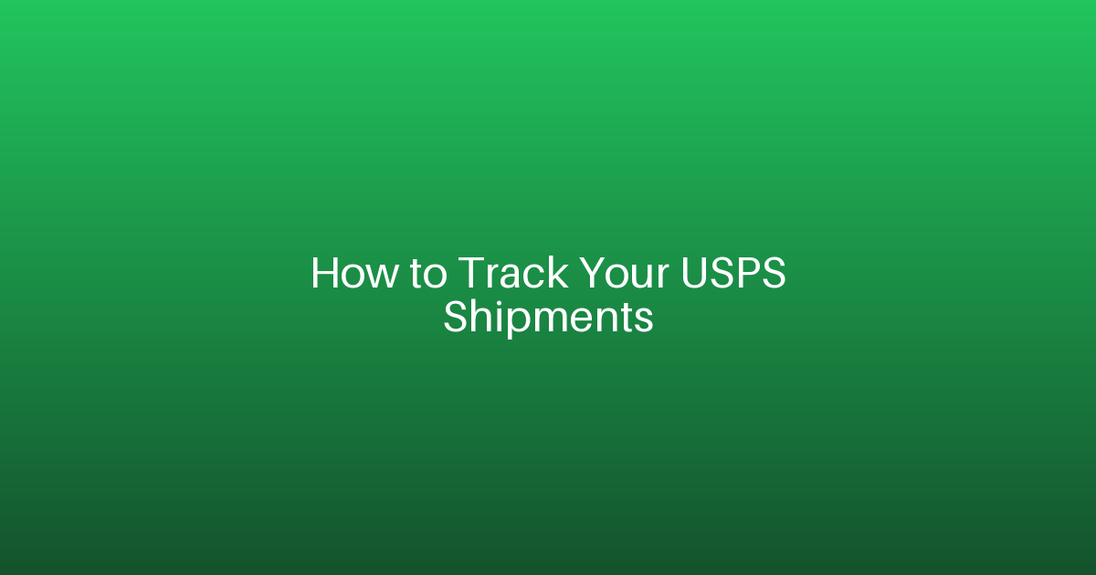 How to Track Your USPS Shipments